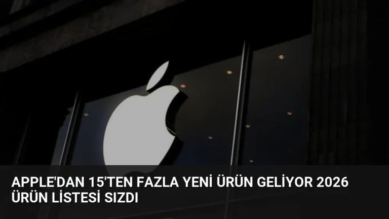 Apple’dan 15’ten Fazla Yeni Ürün Geliyor 2026 Ürün Listesi Sızdı