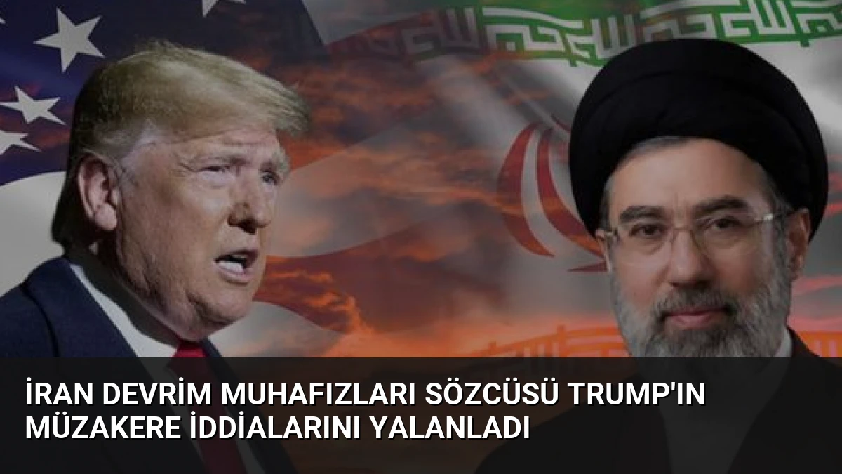 İran Devrim Muhafızları Sözcüsü Trump’ın Müzakere İddialarını Yalanladı