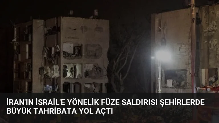 İran’ın İsrail’e Yönelik Füze Saldırısı Şehirlerde Büyük Tahribata Yol Açtı