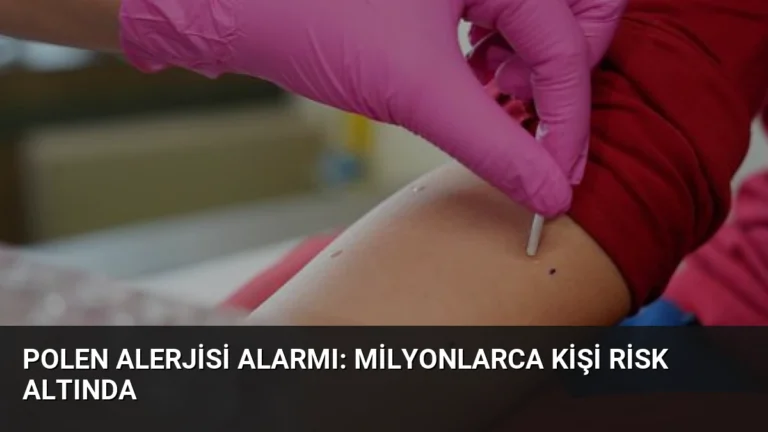 Polen Alerjisi Alarmı: Milyonlarca Kişi Risk Altında