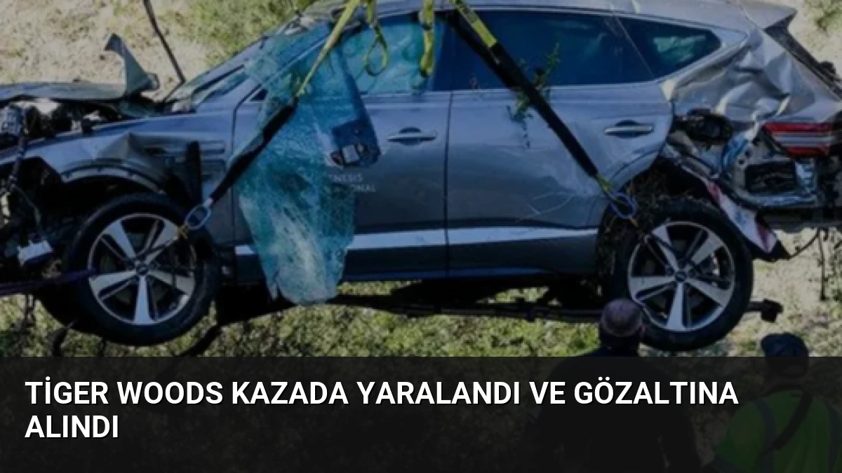 Tiger Woods Kazada Yaralandı ve Gözaltına Alındı