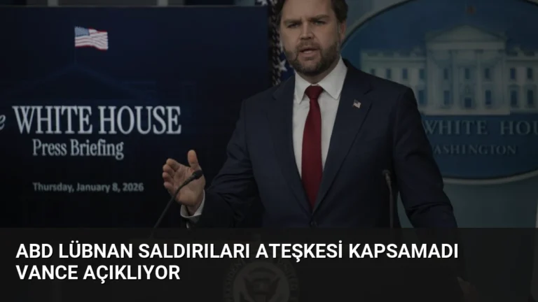 ABD Lübnan Saldırıları Ateşkesi Kapsamadı Vance Açıklıyor