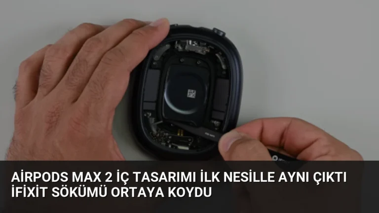 AirPods Max 2 İç Tasarımı İlk Nesille Aynı Çıktı iFixit Sökümü Ortaya Koydu