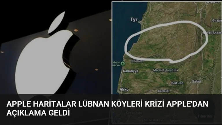 Apple Haritalar Lübnan Köyleri Krizi Apple’dan Açıklama Geldi