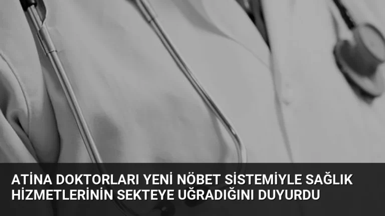 Atina Doktorları Yeni Nöbet Sistemiyle Sağlık Hizmetlerinin Sekteye Uğradığını Duyurdu
