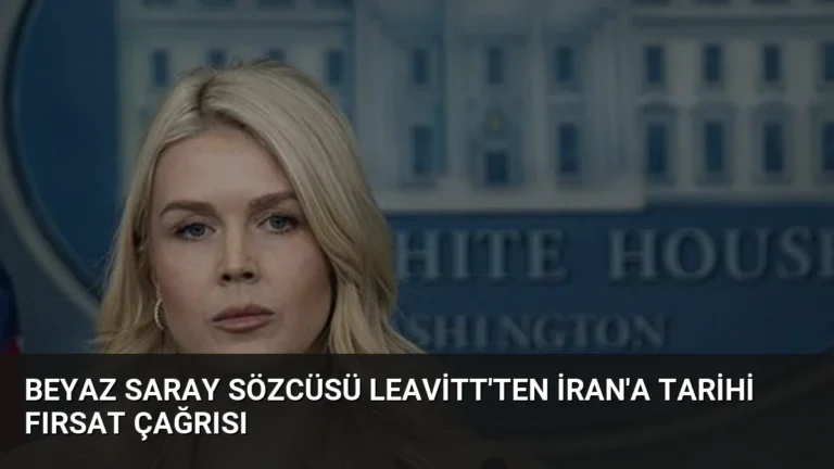 Beyaz Saray Sözcüsü Leavitt’ten İran’a Tarihi Fırsat Çağrısı