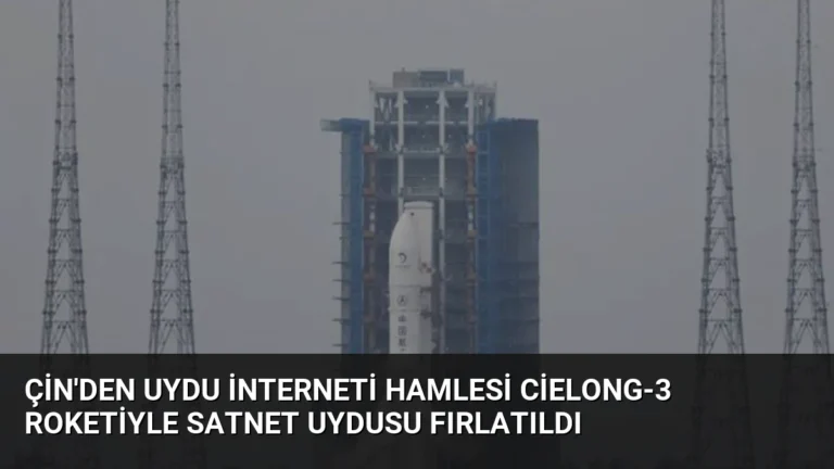 Çin’den Uydu İnterneti Hamlesi Cielong-3 Roketiyle SatNet Uydusu Fırlatıldı