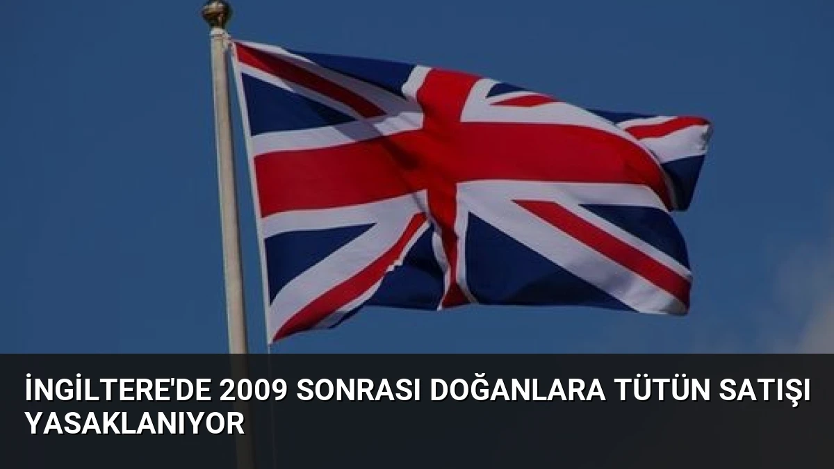 İngiltere’de 2009 Sonrası Doğanlara Tütün Satışı Yasaklanıyor