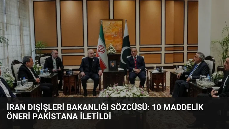 İran Dışişleri Bakanlığı Sözcüsü: 10 Maddelik Öneri Pakistana İletildi