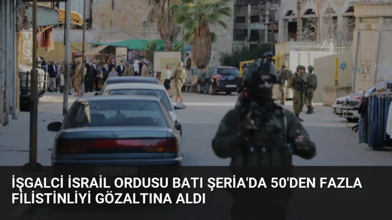 İşgalci İsrail Ordusu Batı Şeria’da 50’den Fazla Filistinliyi Gözaltına Aldı