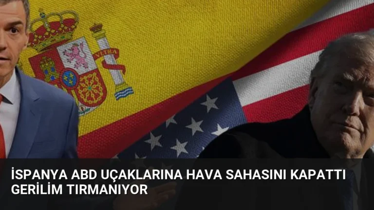 İspanya ABD Uçaklarına Hava Sahasını Kapattı Gerilim Tırmanıyor