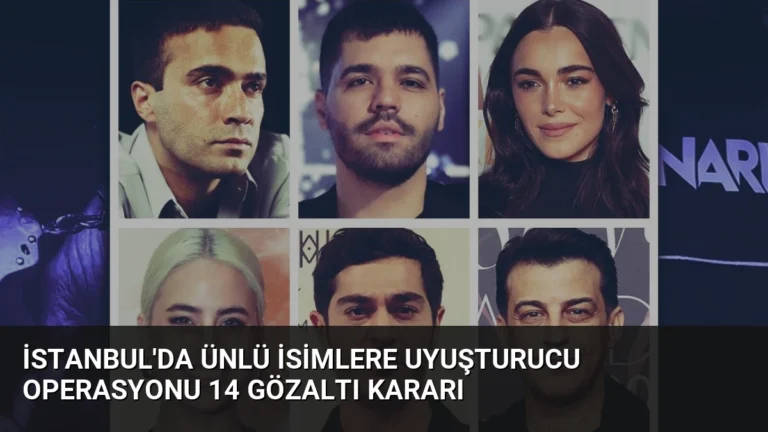İstanbul’da Ünlü İsimlere Uyuşturucu Operasyonu 14 Gözaltı Kararı