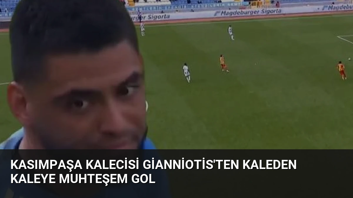 Kasımpaşa Kalecisi Gianniotis’ten Kaleden Kaleye Muhteşem Gol