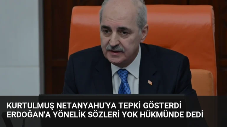 Kurtulmuş Netanyahu’ya Tepki Gösterdi Erdoğan’a Yönelik Sözleri Yok Hükmünde Dedi