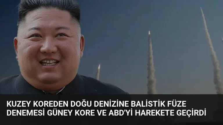 Kuzey Koreden Doğu Denizine Balistik Füze Denemesi Güney Kore ve ABD’yi Harekete Geçirdi