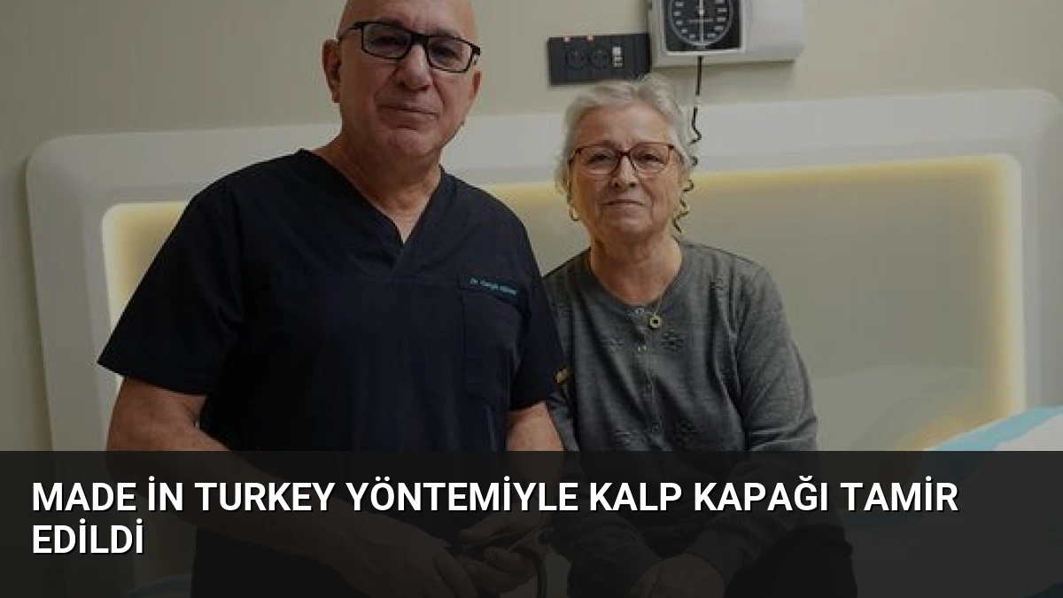 Made in Turkey Yöntemiyle Kalp Kapağı Tamir Edildi