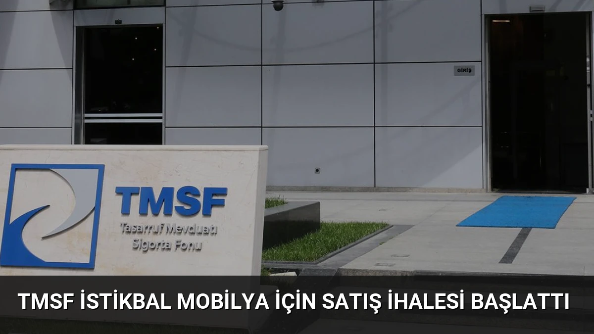 TMSF İstikbal Mobilya İçin Satış İhalesi Başlattı