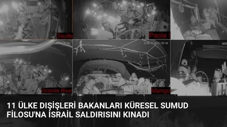 11 Ülke Dışişleri Bakanları Küresel Sumud Filosu’na İsrail Saldırısını Kınadı