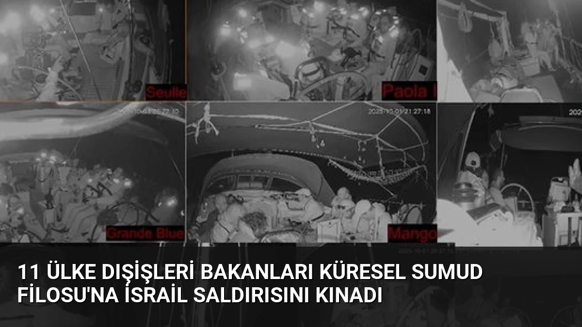 11 Ülke Dışişleri Bakanları Küresel Sumud Filosu’na İsrail Saldırısını Kınadı