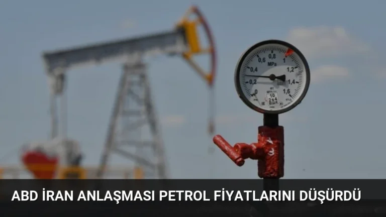 ABD İran Anlaşması Petrol Fiyatlarını Düşürdü