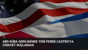ABD Küba Geriliminde Yeni Perde Castro’ya Cinayet Suçlaması