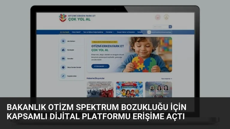 Bakanlık Otizm Spektrum Bozukluğu İçin Kapsamlı Dijital Platformu Erişime Açtı
