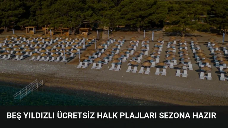 Beş Yıldızlı Ücretsiz Halk Plajları Sezona Hazır