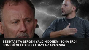 Beşiktaş’ta Sergen Yalçın Dönemi Sona Erdi Domenico Tedesco Adaylar Arasında