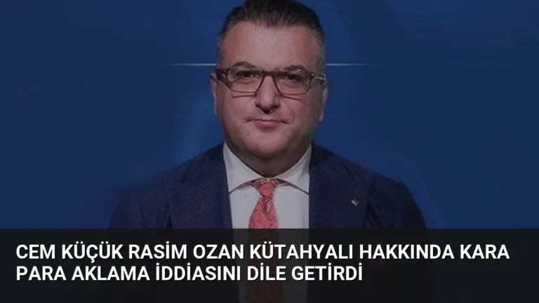 Cem Küçük Rasim Ozan Kütahyalı Hakkında Kara Para Aklama İddiasını Dile Getirdi
