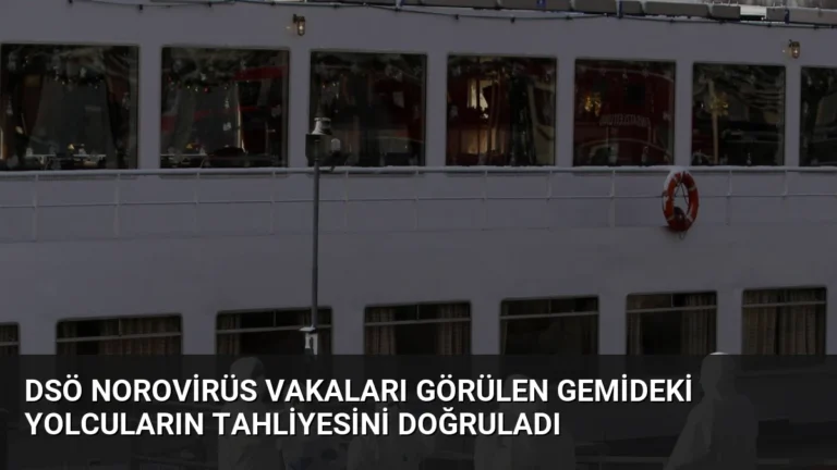 DSÖ Norovirüs Vakaları Görülen Gemideki Yolcuların Tahliyesini Doğruladı
