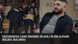 Erzurum’da Cami Önünde Silahlı Ölüm Alihan Bülbül Bulundu
