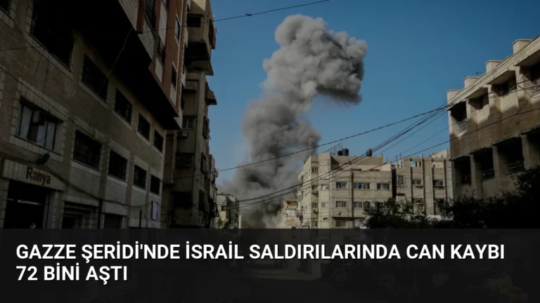 Gazze Şeridi’nde İsrail Saldırılarında Can Kaybı 72 Bini Aştı