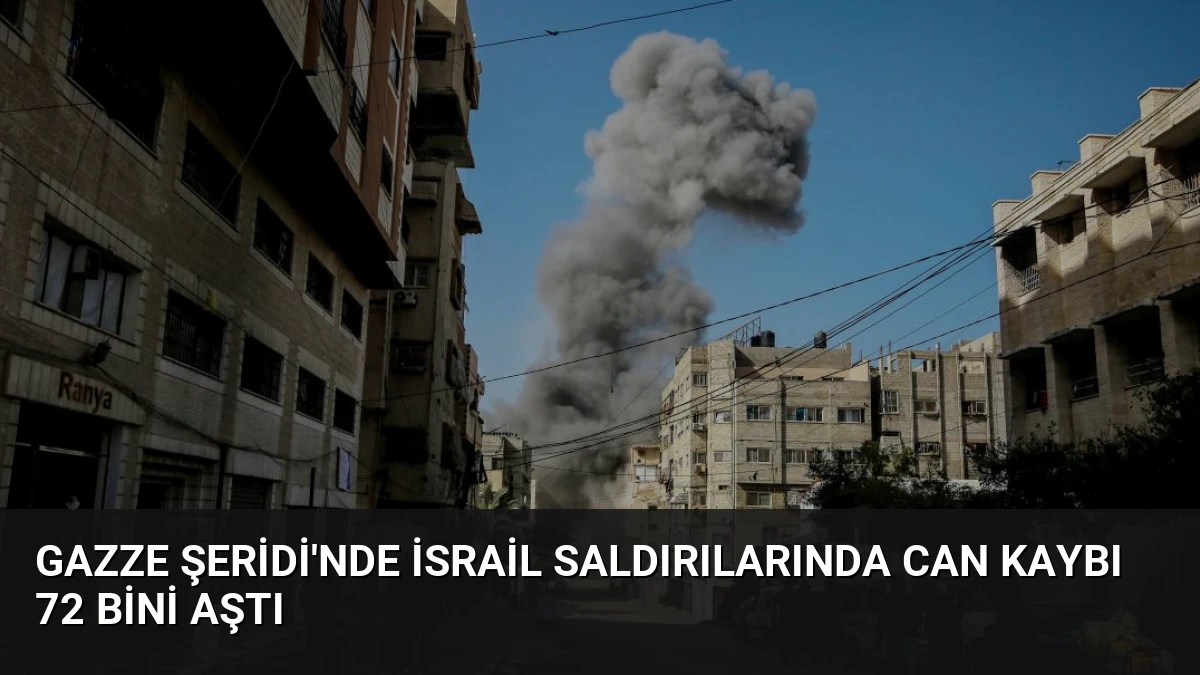 Gazze Şeridi’nde İsrail Saldırılarında Can Kaybı 72 Bini Aştı