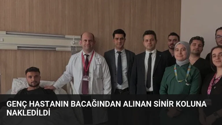 Genç Hastanın Bacağından Alınan Sinir Koluna Nakledildi