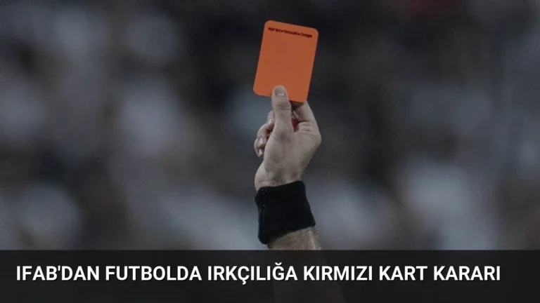 IFAB’dan Futbolda Irkçılığa Kırmızı Kart Kararı