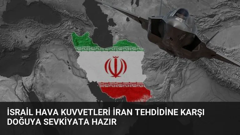İsrail Hava Kuvvetleri İran Tehdidine Karşı Doğuya Sevkiyata Hazır