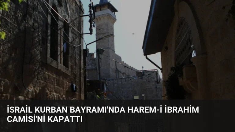 İsrail Kurban Bayramı’nda Harem-i İbrahim Camisi’ni Kapattı