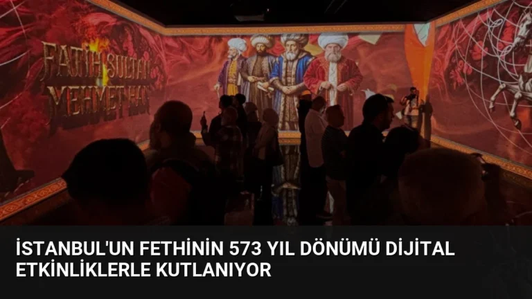 İstanbul’un Fethinin 573 Yıl Dönümü Dijital Etkinliklerle Kutlanıyor