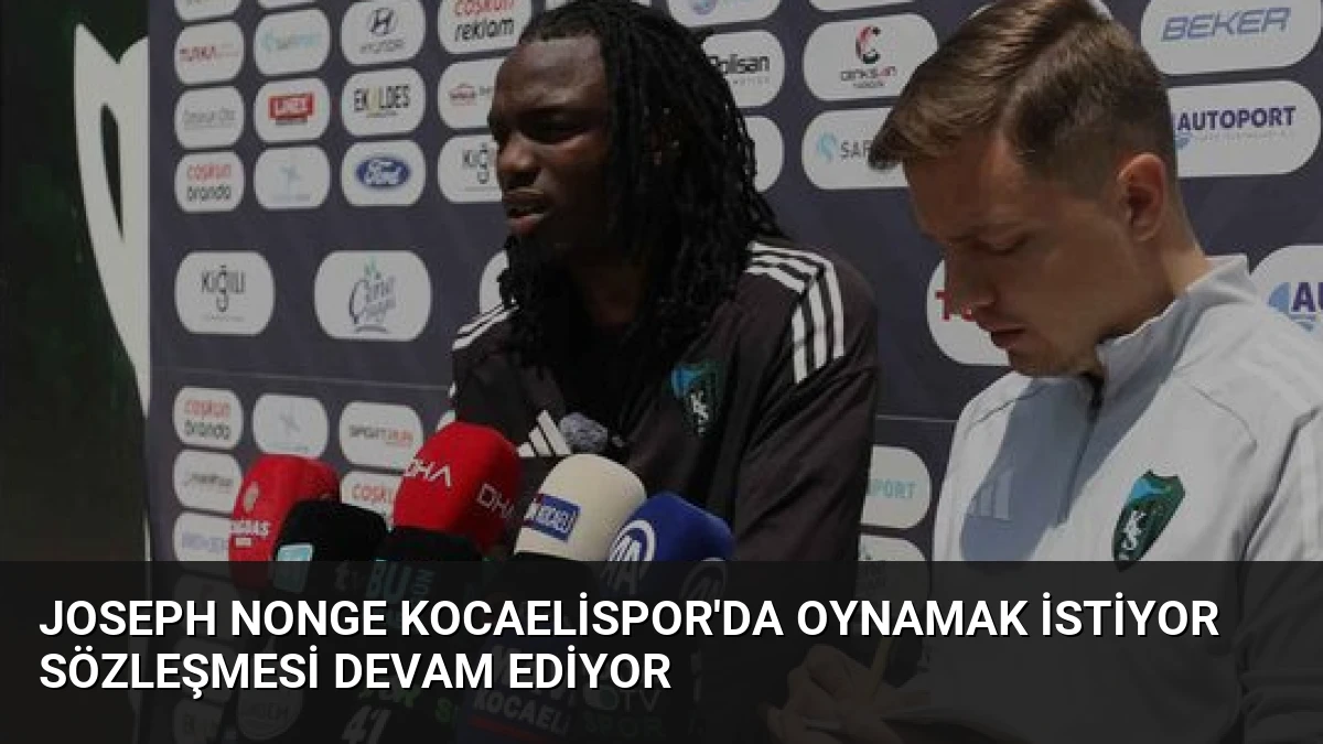 Joseph Nonge Kocaelispor’da Oynamak İstiyor Sözleşmesi Devam Ediyor