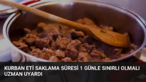 Kurban Eti Saklama Süresi 1 Günle Sınırlı Olmalı Uzman Uyardı