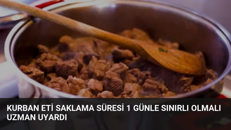 Kurban Eti Saklama Süresi 1 Günle Sınırlı Olmalı Uzman Uyardı
