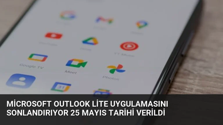 Microsoft Outlook Lite Uygulamasını Sonlandırıyor 25 Mayıs Tarihi Verildi