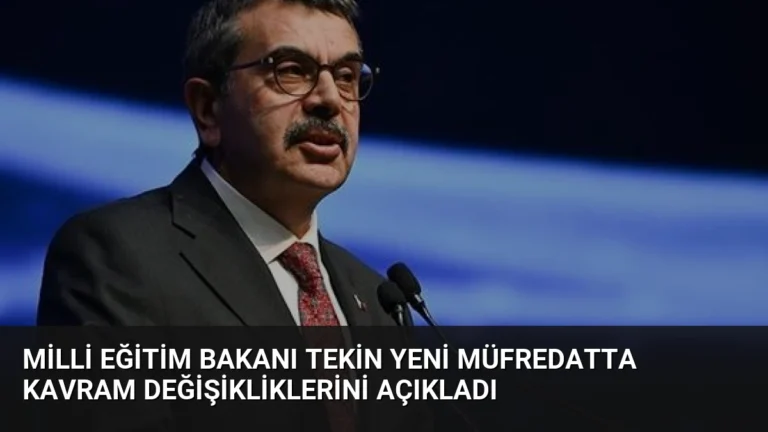 Milli Eğitim Bakanı Tekin Yeni Müfredatta Kavram Değişikliklerini Açıkladı