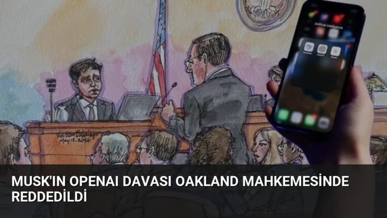 Musk’ın OpenAI Davası Oakland Mahkemesinde Reddedildi