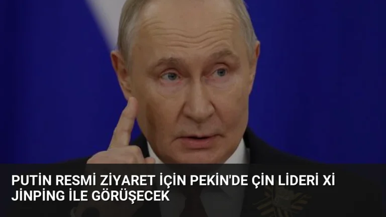Putin Resmi Ziyaret İçin Pekin’de Çin Lideri Xi Jinping İle Görüşecek