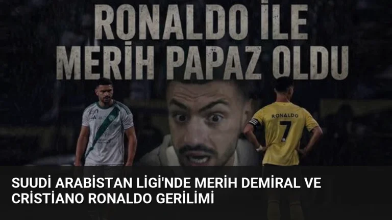 Suudi Arabistan Ligi’nde Merih Demiral ve Cristiano Ronaldo Gerilimi