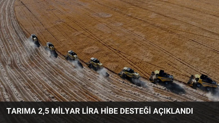 Tarıma 2,5 Milyar Lira Hibe Desteği Açıklandı