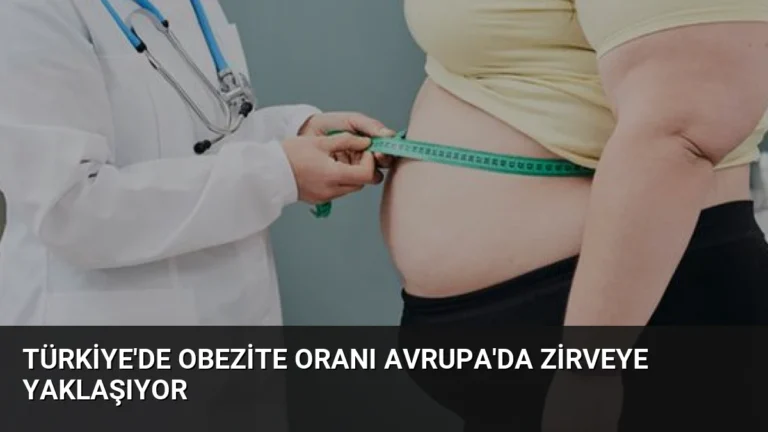 Türkiye’de Obezite Oranı Avrupa’da Zirveye Yaklaşıyor