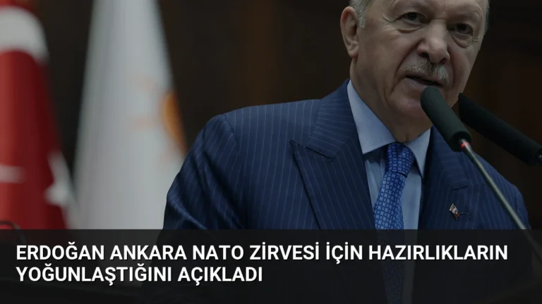 Erdoğan Ankara NATO Zirvesi için hazırlıkların yoğunlaştığını açıkladı