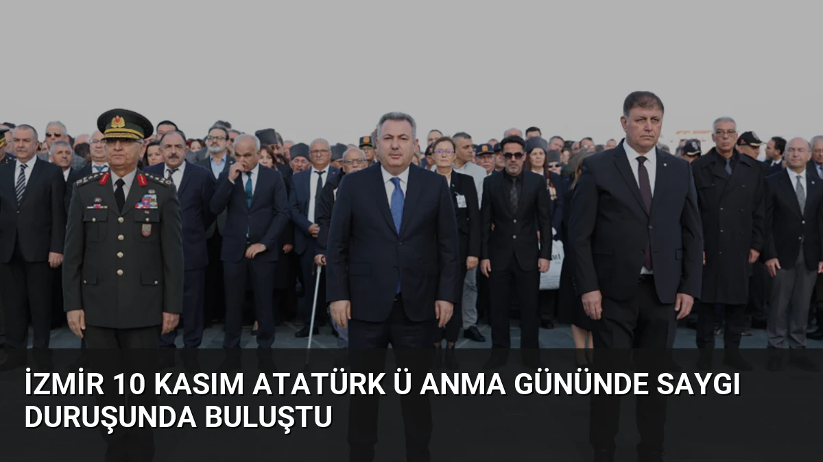 İzmir 10 Kasım Atatürk ü Anma Gününde Saygı Duruşunda Buluştu